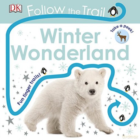 Follow the Trail Winter Wonderland: Take a Peek! Fun Finger Trails! [KSIĄŻKA]