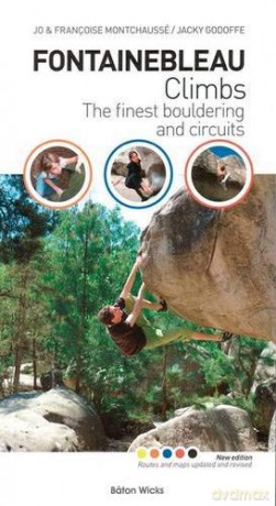 Fontainebleau Climbs: The Finest Bouldering and Circuits - Jo Montchausse [KSIĄŻKA]