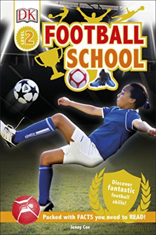 Football School: Discover Fantastic Football Skills! (DK Readers Level 2) - Jenny Cox [KSIĄŻKA]
