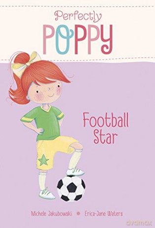 Football Star (Perfectly Poppy) - Michele Jakubowski [KSIĄŻKA]