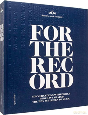 For the Record: 15 Conversations with People Who Have Shaped the Way We Listen to Music - Red Bull Music Academy [KSIĄŻKA]