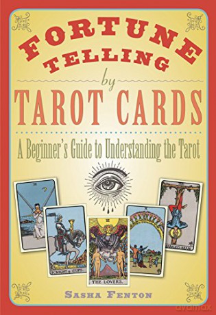 Fortune Telling by Tarot Cards: A Beginner's Guide to Understanding the Tarot - Sasha Fenton [KSIĄŻKA]