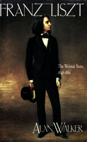 Franz Liszt: The Weimar Years, 1848-1861: The Weimar Years, 1848-61 v. 2 - Alan Walker [KSIĄŻKA]