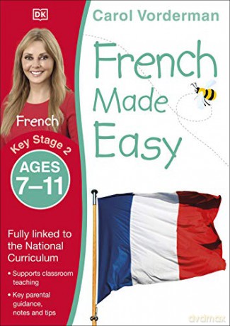French Made Easy Ages 7-11 Key Stage 2 (Made Easy Workbooks) - Carol Vorderman [KSIĄŻKA]