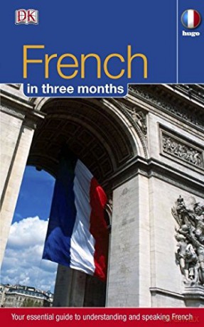 French Three Months:: Your Essential Guide to Understanding and Speaking French (Hugo) (Hugo in 3 Months) - Jacqueline Lecanuet [KSIĄŻKA]