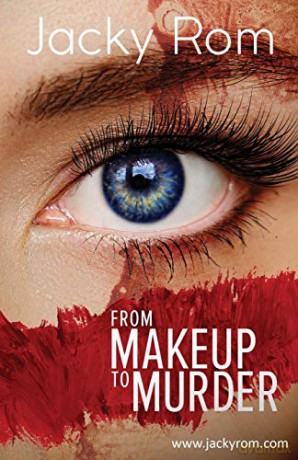 From Makeup to Murder (1) (Sandra Bernstein Chronicles) - Jacky Rom [KSIĄŻKA]