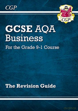 GCSE Business AQA Revision Guide - for the Grade 9-1 Course: perfect for home learning and 2021 assessments (CGP GCSE Business 9-1 Revision) [KSIĄŻKA]