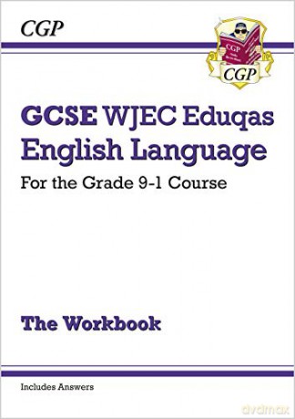 GCSE English Language WJEC Eduqas Workbook - for the Grade 9-1 Course (includes Answers): perfect for home learning and 2021 assessments (CGP GCSE English 9-1 Revision) [KSIĄŻKA]