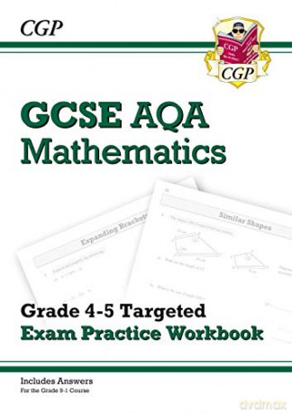 GCSE Maths AQA Grade 4-5 Targeted Exam Practice Workbook (includes answers) (CGP GCSE Maths 9-1 Revision) [KSIĄŻKA]
