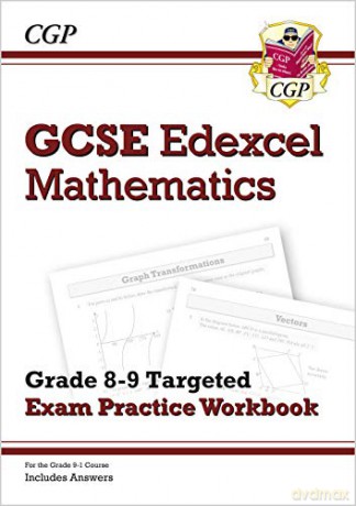 GCSE Maths Edexcel Grade 9 Targeted Exam Practice Workbook (CGP GCSE Maths 8-9 Revision) [KSIĄŻKA]