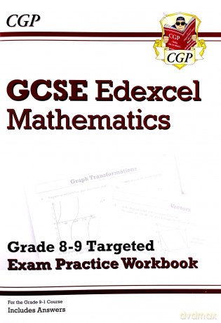 GCSE Maths Edexcel Grade 9 Targeted Exam Practice Workbook (CGP GCSE Maths 8-9 Revision) [KSIĄŻKA]