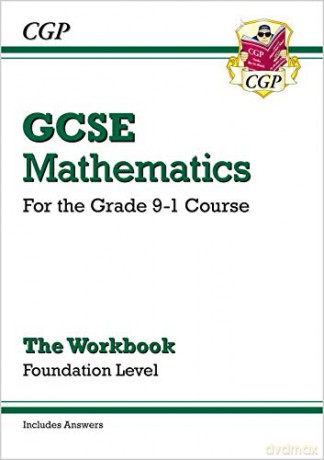 GCSE Maths Workbook: Foundation - for the Grade 9-1 Course (includes Answers) (CGP GCSE Maths 9-1 Revision) [KSIĄŻKA]