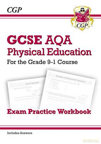 GCSE Physical Education AQA Exam Practice Workbook - for the Grade 9-1 Course (incl Answers): perfect for home learning and 2021 assessments (CGP GCSE PE 9-1 Revision) [KSIĄŻKA]