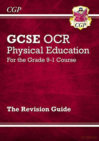 GCSE Physical Education OCR Revision Guide - for the Grade 9-1 Course: perfect for home learning and 2021 assessments (CGP GCSE PE 9-1 Revision) [KSIĄŻKA]