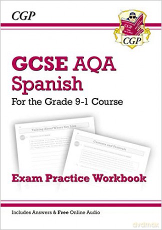 GCSE Spanish AQA Exam Practice Workbook - for the Grade 9-1 Course (includes Answers): perfect for home learning and 2021 assessments (CGP GCSE Spanish 9-1 Revision) [KSIĄŻKA]