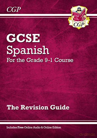 GCSE Spanish Revision Guide - for the Grade 9-1 Course (with Online Edition): perfect for home learning and 2021 assessments (CGP GCSE Spanish 9-1 Revision) [KSIĄŻKA]