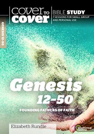 Genesis 12-50: Founding Fathers of Faith (Cover to Cover Bible Study Guides) - Elizabeth Rundle [KSIĄŻKA]