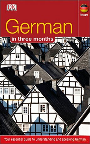German In 3 Months: Your Essential Guide to Understanding and Speaking German (Hugo in 3 Months) [KSIĄŻKA]