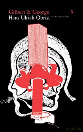 Gilbert and George/Hans Ulrich Obrist: Vol. 9 (Conversation Series) - Hans Ulrich Obrist [KSIĄŻKA]