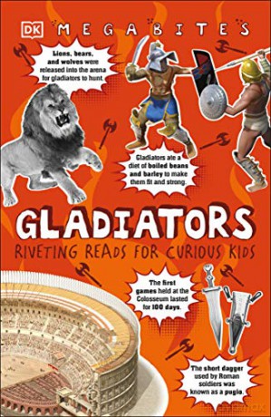 Gladiators: Riveting Reads for Curious Kids (Mega Bites) [KSIĄŻKA]