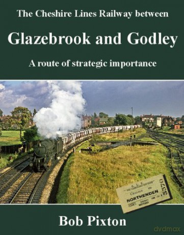 Glazebrook and Godley: A Route of Strategic Importance - Bob Pixton [KSIĄŻKA]
