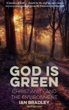 God Is Green: Christianity and the Environment - Ian C. Bradley [KSIĄŻKA]