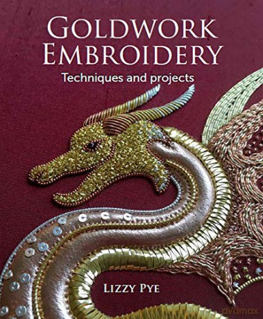 Goldwork Embroidery: Techniques and Projects - Lizzy Pye [KSIĄŻKA]