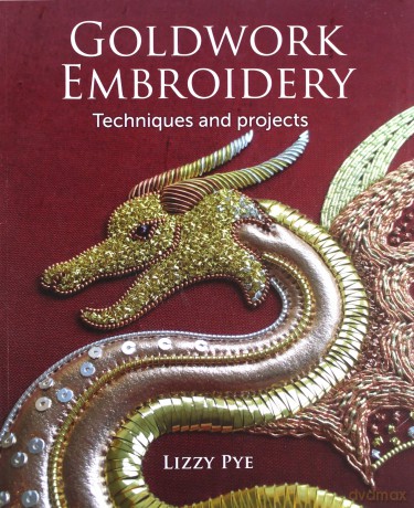 Goldwork Embroidery: Techniques and Projects - Lizzy Pye [KSIĄŻKA]