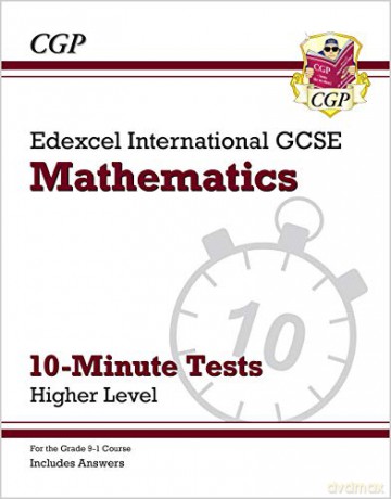 Grade 9-1 Edexcel International GCSE Maths 10-Minute Tests - Higher (includes Answers): unbeatable revision for mocks and exams in 2021 and 2022 (CGP IGCSE 9-1 Revision) [KSIĄŻKA]