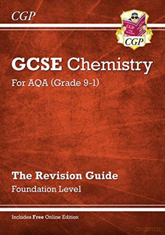 Grade 9-1 GCSE Chemistry: AQA Revision Guide with Online Edition - Foundation: perfect for home learning and 2021 assessments (CGP GCSE Chemistry 9-1 Revision) [KSIĄŻKA]
