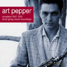 Art Pepper: Complete 1947-1951 Small Group Studio Recordings [CD]