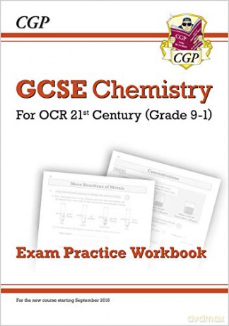 Grade 9-1 GCSE Chemistry: OCR 21st Century Exam Practice Workbook: perfect for home learning and 2021 assessments (CGP GCSE Chemistry 9-1 Revision) [KSIĄŻKA]