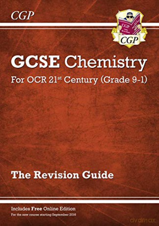 Grade 9-1 GCSE Chemistry: OCR 21st Century Revision Guide with Online Edition: perfect for home learning and 2021 assessments (CGP GCSE Chemistry 9-1 Revision) [KSIĄŻKA]
