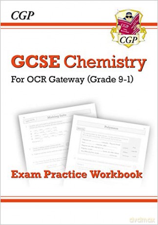 Grade 9-1 GCSE Chemistry: OCR Gateway Exam Practice Workbook: perfect for home learning and 2021 assessments (CGP GCSE Chemistry 9-1 Revision) [KSIĄŻKA]