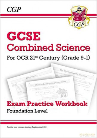 Grade 9-1 GCSE Combined Science: OCR 21st Century Exam Practice Workbook - Foundation: perfect for home learning and 2021 assessments (CGP GCSE Combined Science 9-1 Revision) [KSIĄŻKA]