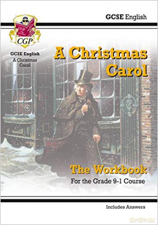 Grade 9-1 GCSE English - A Christmas Carol Workbook (includes Answers): perfect for home learning and 2021 assessments (CGP GCSE English 9-1 Revision) [KSIĄŻKA]