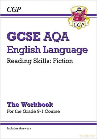 Grade 9-1 GCSE English Language AQA Reading Skills Workbook: Fiction (includes Answers): perfect for home learning and 2021 assessments (CGP GCSE English 9-1 Revision) [KSIĄŻKA]