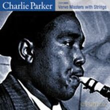 Charlie Parker: Complete Verve Masters with Strings [CD]