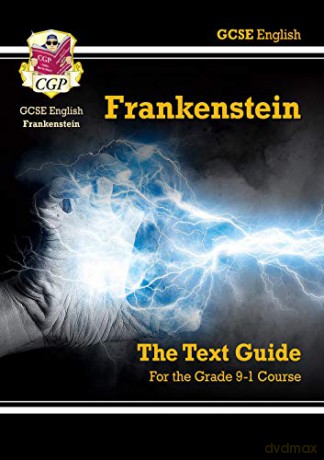 Grade 9-1 GCSE English Text Guide - Frankenstein: perfect for home learning and 2021 assessments (CGP GCSE English 9-1 Revision) [KSIĄŻKA]