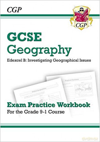 Grade 9-1 GCSE Geography Edexcel B: Investigating Geographical Issues - Exam Practice Workbook: perfect for home learning and 2021 assessments (CGP GCSE Geography 9-1 Revision) [KSIĄŻKA]