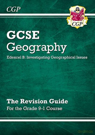 Grade 9-1 GCSE Geography Edexcel B: Investigating Geographical Issues - Revision Guide: perfect for home learning and 2021 assessments (CGP GCSE Geography 9-1 Revision) [KSIĄŻKA]