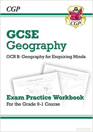 Grade 9-1 GCSE Geography OCR B: Geography for Enquiring Minds - Exam Practice Workbook: perfect for home learning and 2021 assessments (CGP GCSE Geography 9-1 Revision) [KSIĄŻKA]