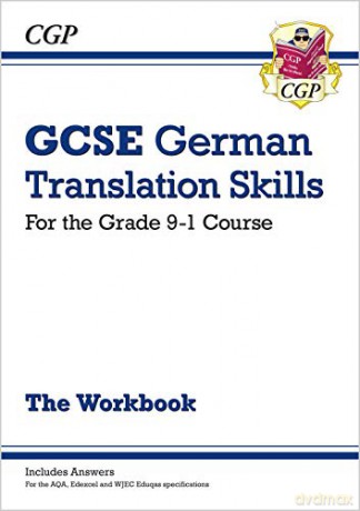 Grade 9-1 GCSE German Translation Skills Workbook (includes Answers): perfect for home learning and 2021 assessments (CGP GCSE German 9-1 Revision) [KSIĄŻKA]