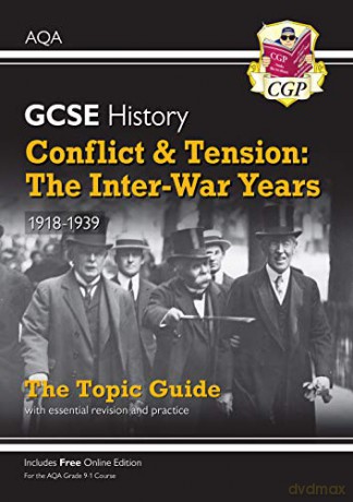 Grade 9-1 GCSE History AQA Topic Guide - Conflict and Tension: The Inter-War Years, 1918-1939: perfect for home learning and 2021 assessments (CGP GCSE History 9-1 Revision) [KSIĄŻKA]