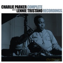 Charlie Parker with Lennie Tristano: Charlie Parker with Lennie Tristano - Complete Recordings [CD]