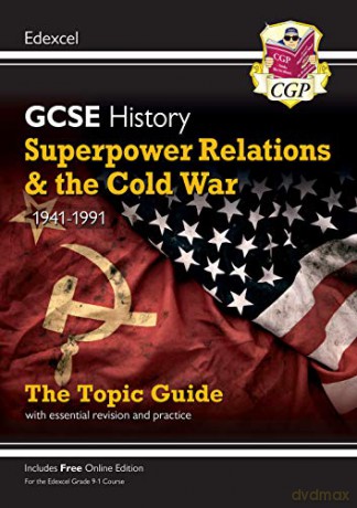 Grade 9-1 GCSE History Edexcel Topic Guide - Superpower Relations and the Cold War, 1941-91: perfect for home learning and 2021 assessments (CGP GCSE History 9-1 Revision) [KSIĄŻKA]