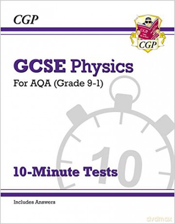 Grade 9-1 GCSE Physics: AQA 10-Minute Tests (with answers): perfect for home learning and 2021 assessments (CGP GCSE Physics 9-1 Revision) [KSIĄŻKA]