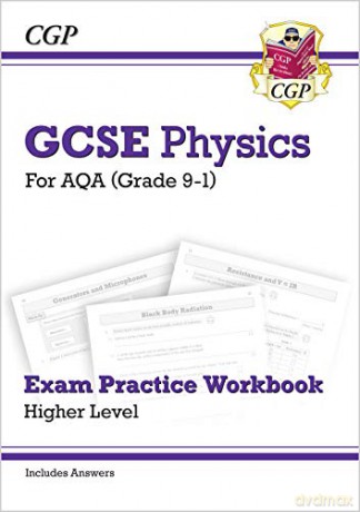 Grade 9-1 GCSE Physics: AQA Exam Practice Workbook (with answers) - Higher: perfect for home learning and 2021 assessments (CGP GCSE Physics 9-1 Revision) [KSIĄŻKA]