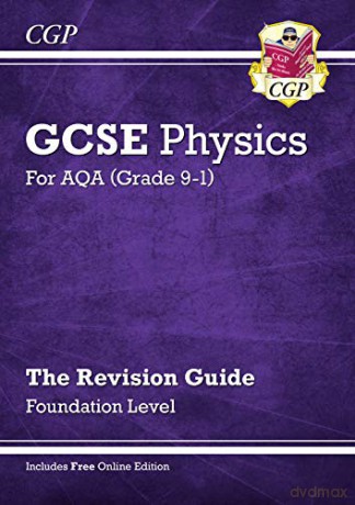 Grade 9-1 GCSE Physics: AQA Revision Guide with Online Edition - Foundation: perfect for home learning and 2021 assessments (CGP GCSE Physics 9-1 Revision) [KSIĄŻKA]