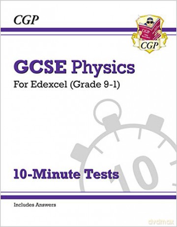 Grade 9-1 GCSE Physics: Edexcel 10-Minute Tests (with answers): perfect for home learning and 2021 assessments (CGP GCSE Physics 9-1 Revision) [KSIĄŻKA]